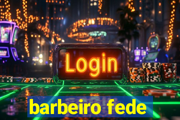 barbeiro fede